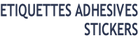 ETIQUETTES ADHESIVES STICKERS